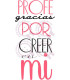 PROFE, GRACIAS POR CREER EN MÍ - ROSA