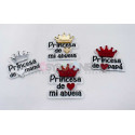 APLIQUE RESINA MOD. SOY LA PRINCESA DE PAPÁ, MAMÁ, TÍO, MADRINA, ETC