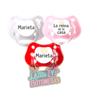 PACK DE 3 CHUPETES PERSONALIZADOS CON NOMBRE - LA REINA DE LA CASA - 0 a 6 meses